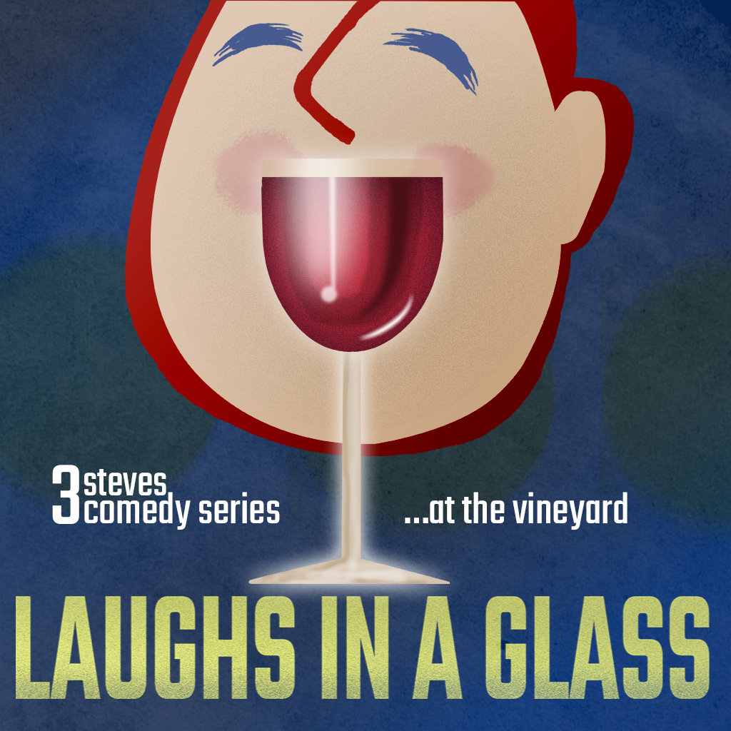 3 Steves Winery Presents Laughs in a Glass